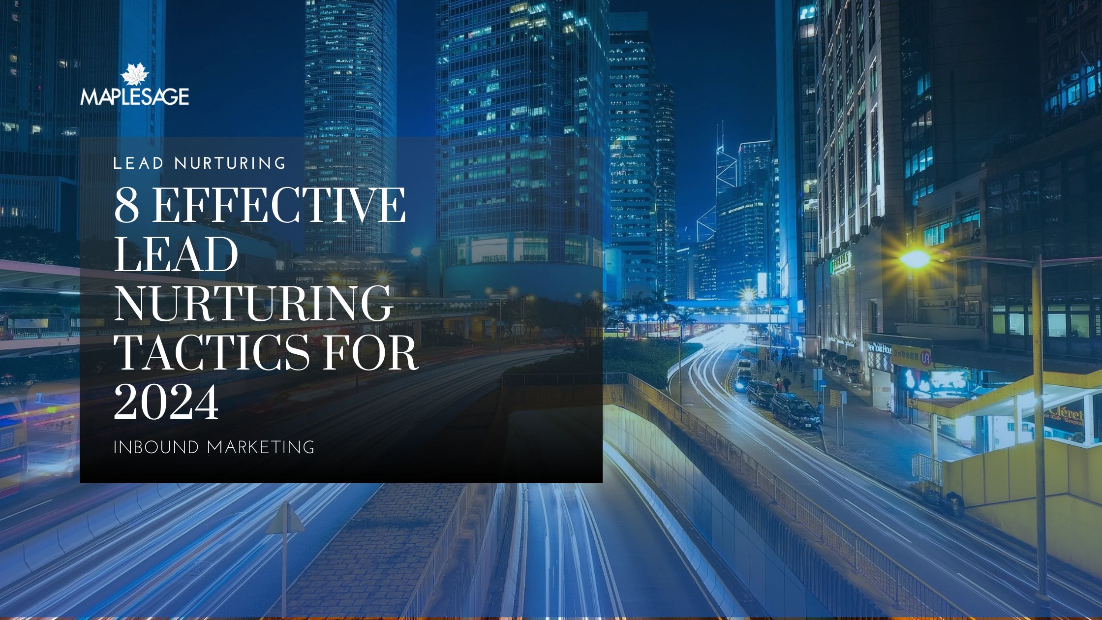 8 Effective Lead Nurturing Tactics for 2024