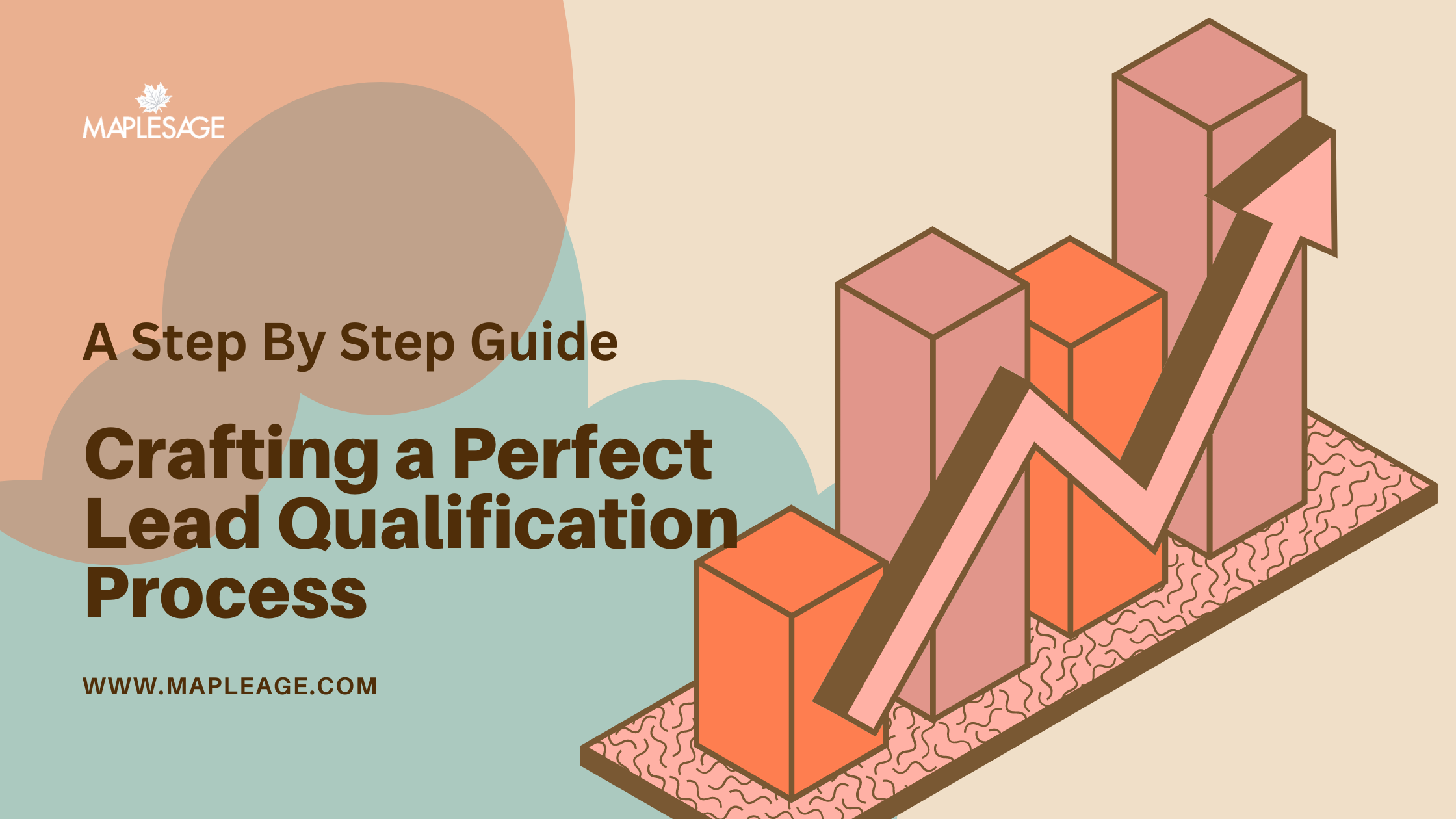 Creating the Perfect Lead Qualification Process: A Step-by-Step Guide
